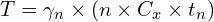  T = \gamma_n \times (n \times C_x \times t_n) 