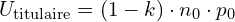  U_{\text{titulaire}} = (1 - k) \cdot n_0 \cdot p_0 