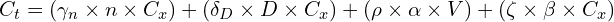  C_t = (\gamma_n \times n \times C_x) + (\delta_D \times D \times C_x) + (\rho \times \alpha \times V) + (\zeta \times \beta \times C_x) 